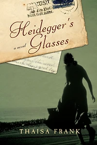 Heidegger's Glasses: A Novel
