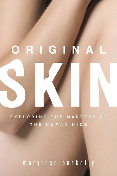 Original Skin: Exploring the Marvels of Human Hide