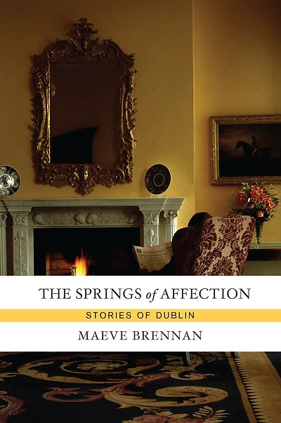 The Springs of Affection: Stories Dublin