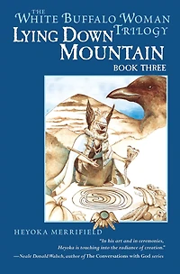 Lying Down Mountain: Book Three the White Buffalo Woman Trilogy