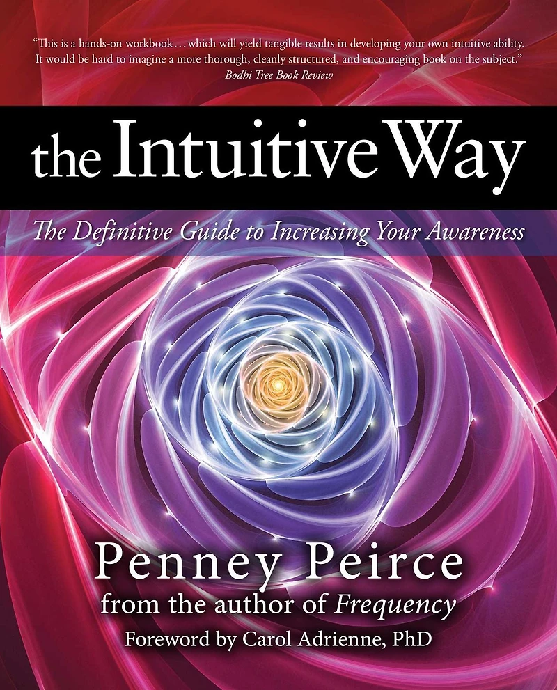 The Intuitive Way: Definitive Guide to Increasing Your Awareness
