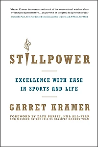 Stillpower: Excellence with Ease Sports and Life