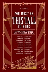 You Must Be This Tall to Ride: Contemporary Writers Take Inside The Story
