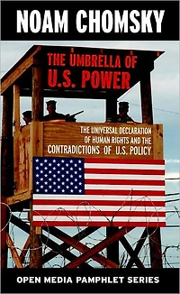the Umbrella of U.S. Power: Universal Declaration Human Rights and Contradictions Policy