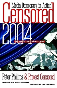 Censored 2004: The Top 25 Censored Stories