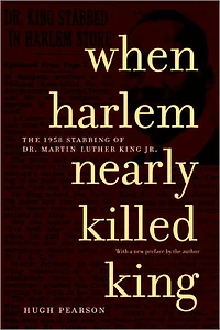 When Harlem Nearly Killed King: The 1958 Stabbing of Dr. Martin Luther King Jr.
