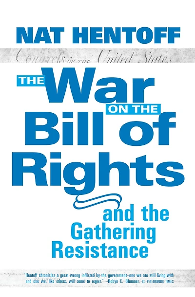 The War on the Bill of Rights and the Gathering Resistance