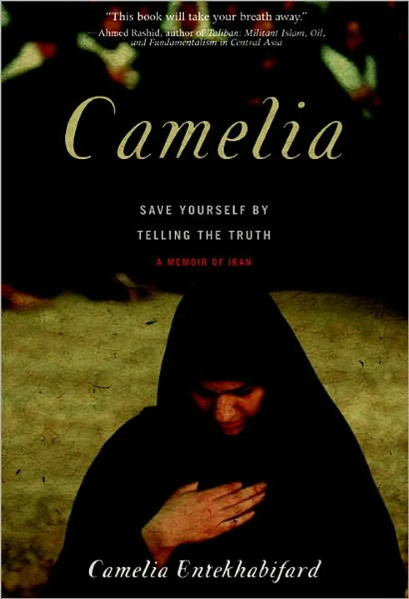 Camelia: Save Yourself by Telling the Truth-A Memoir of Iran