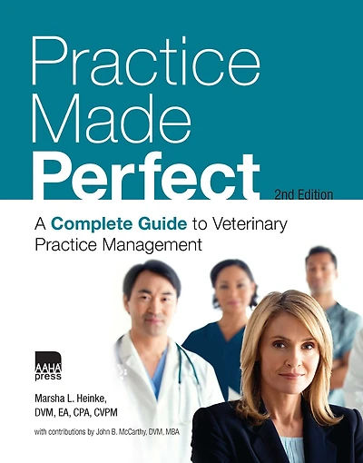 Practice Made Perfect: A Complete Guide to Veterinary Practice Management