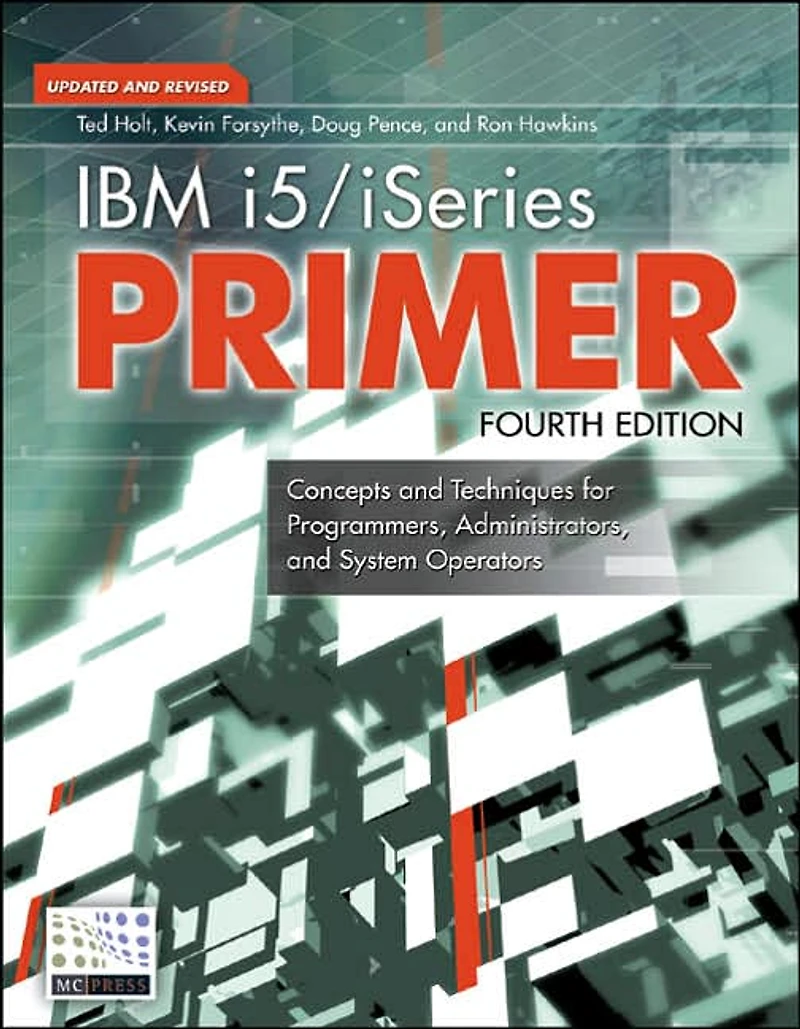 IBM i5/iSeries Primer: Concepts and Techniques for Programmers, Administrators, System Operators