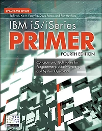 IBM i5/iSeries Primer: Concepts and Techniques for Programmers, Administrators, System Operators