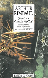 "Je suis ici dans les Gallas": Lettres et textes choisis et presentes