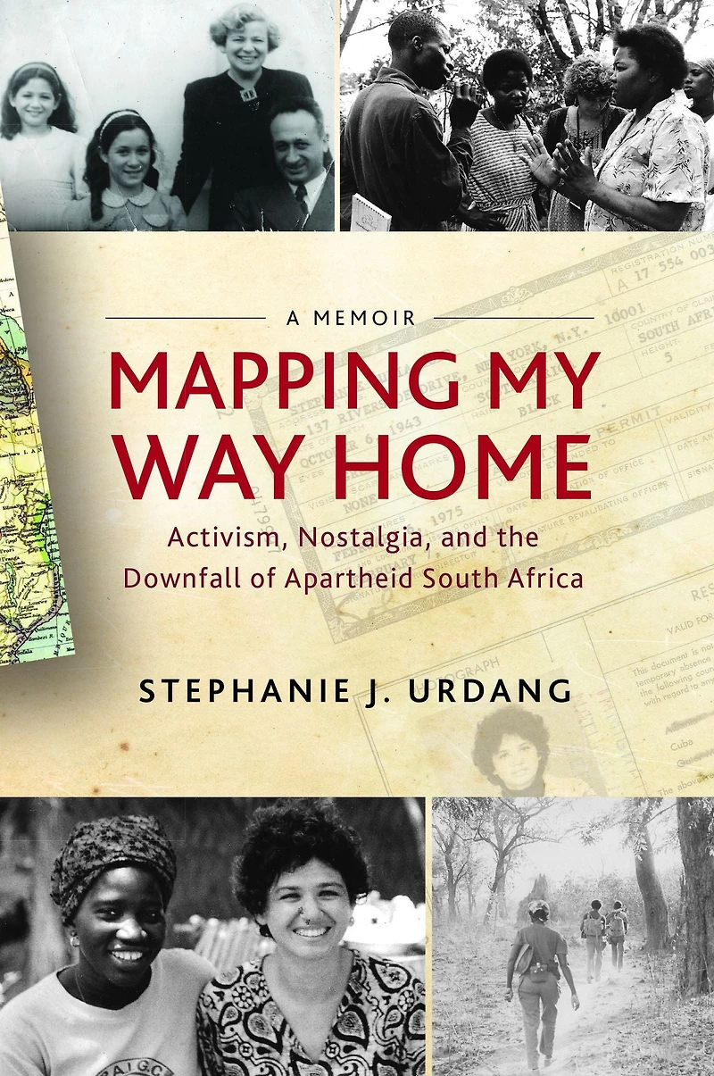 Mapping My Way Home: Activism, Nostalgia, and the Downfall of Apartheid South Africa