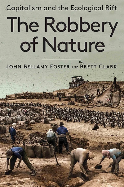 the Robbery of Nature: Capitalism and Ecological Rift