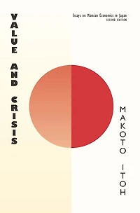 Value and Crisis: Essays on Marxian Economics Japan, second edition