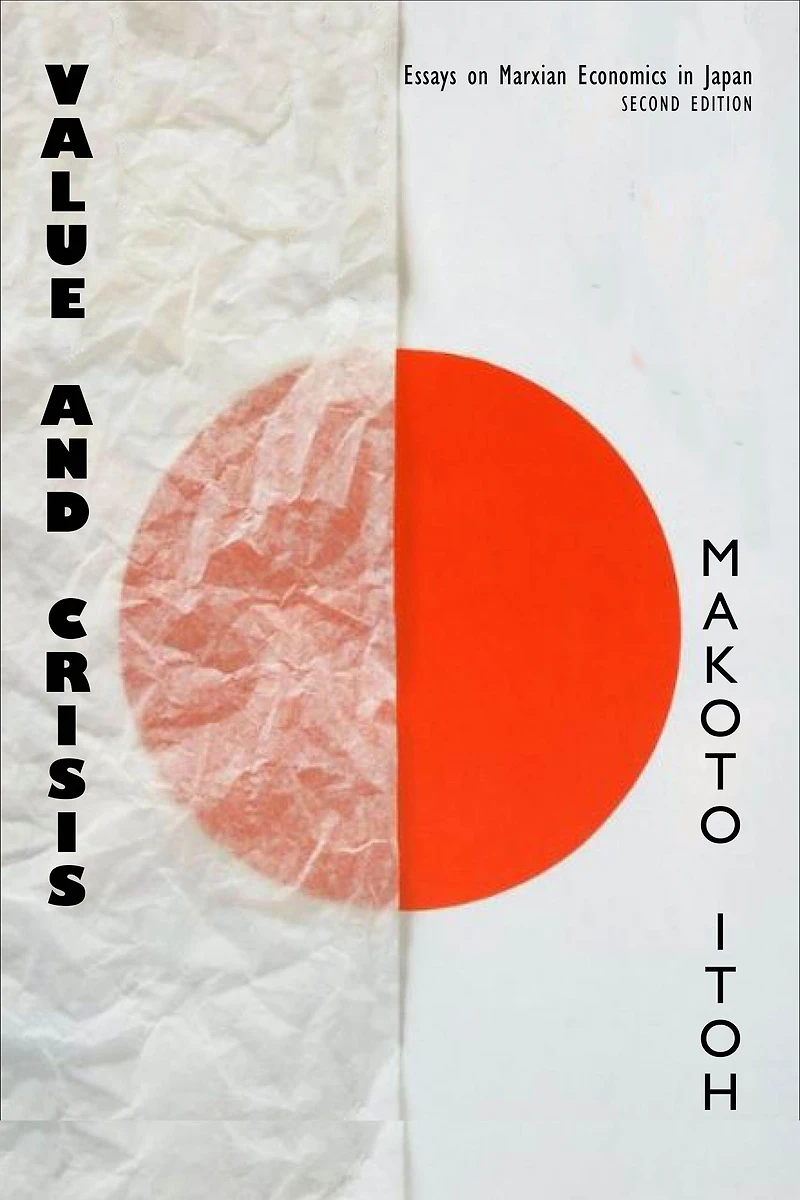 Value and Crisis: Essays on Marxian Economics Japan, second edition