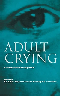 Adult Crying: A Biopsychosocial Approach