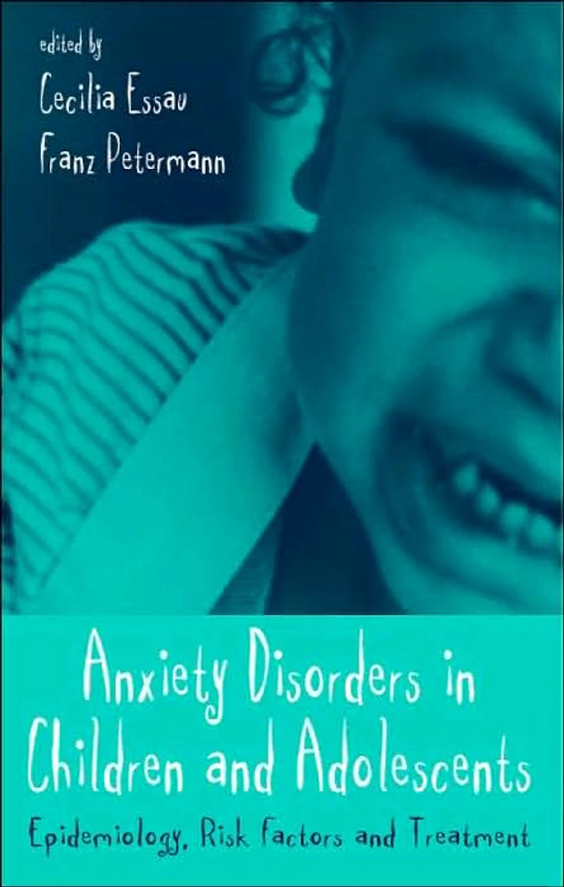 Anxiety Disorders Children and Adolescents: Epidemiology, Risk Factors Treatment