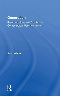 Generation: Preoccupations and Conflicts Contemporary Psychoanalysis