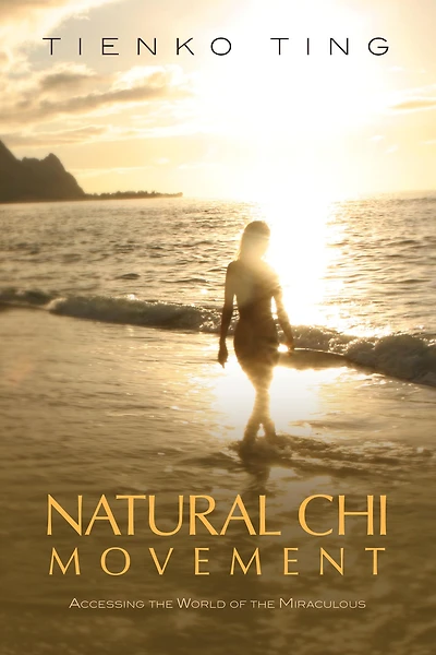 Natural Chi Movement: Accessing the World of Miraculous