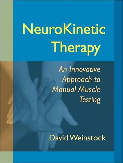 NeuroKinetic Therapy: An Innovative Approach to Manual Muscle Testing