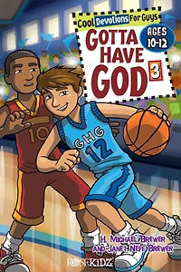 Gotta Have God Volume 3: Cool Devotions for Guys Ages 10-12