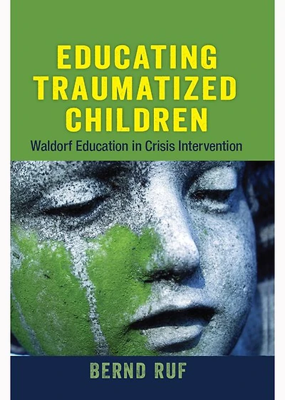 Educating Traumatized Children: Waldorf Education Crisis Intervention