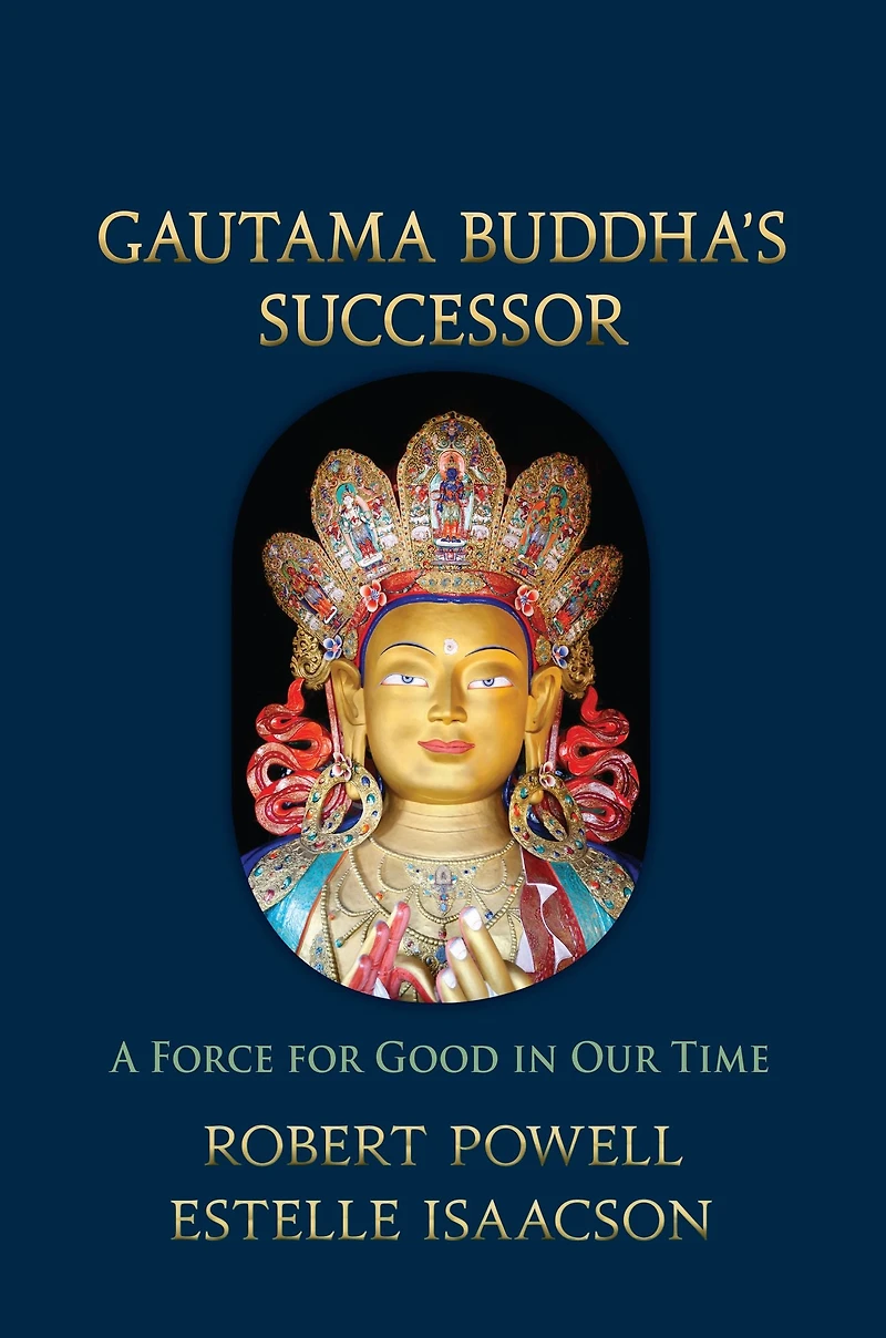Gautama Buddha's Successor: A Force for Good Our Time