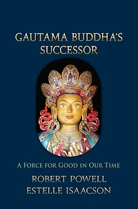 Gautama Buddha's Successor: A Force for Good Our Time