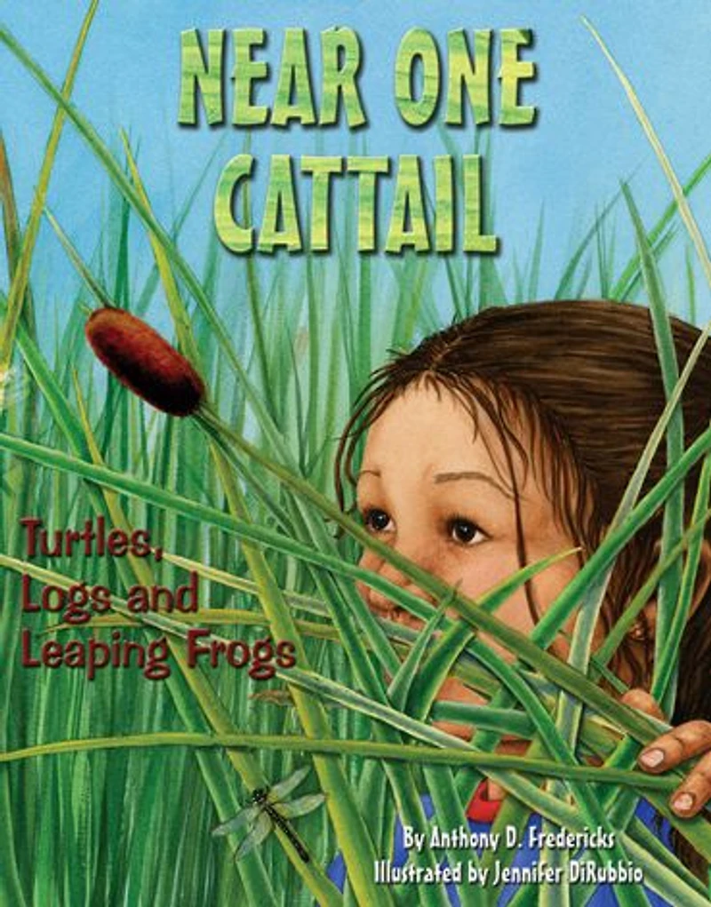 Near One Cattail: Turtles, Logs and Leaping Frogs