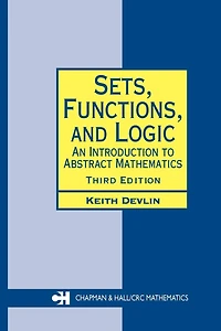 Sets, Functions, and Logic: An Introduction to Abstract Mathematics, Third Edition