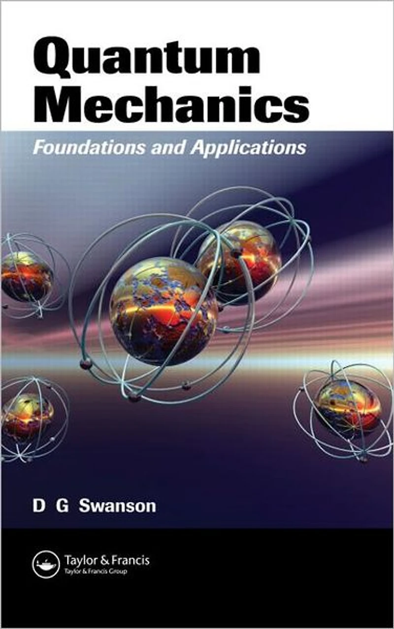 Quantum Mechanics: Foundations and Applications