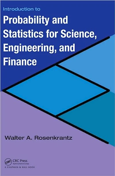 Introduction to Probability and Statistics for Science, Engineering, Finance