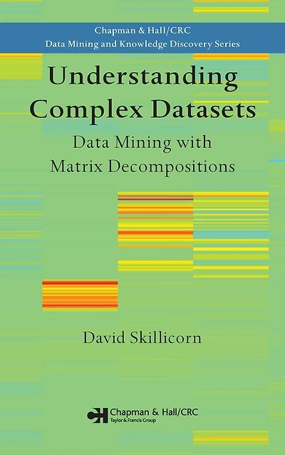 Understanding Complex Datasets: Data Mining with Matrix Decompositions