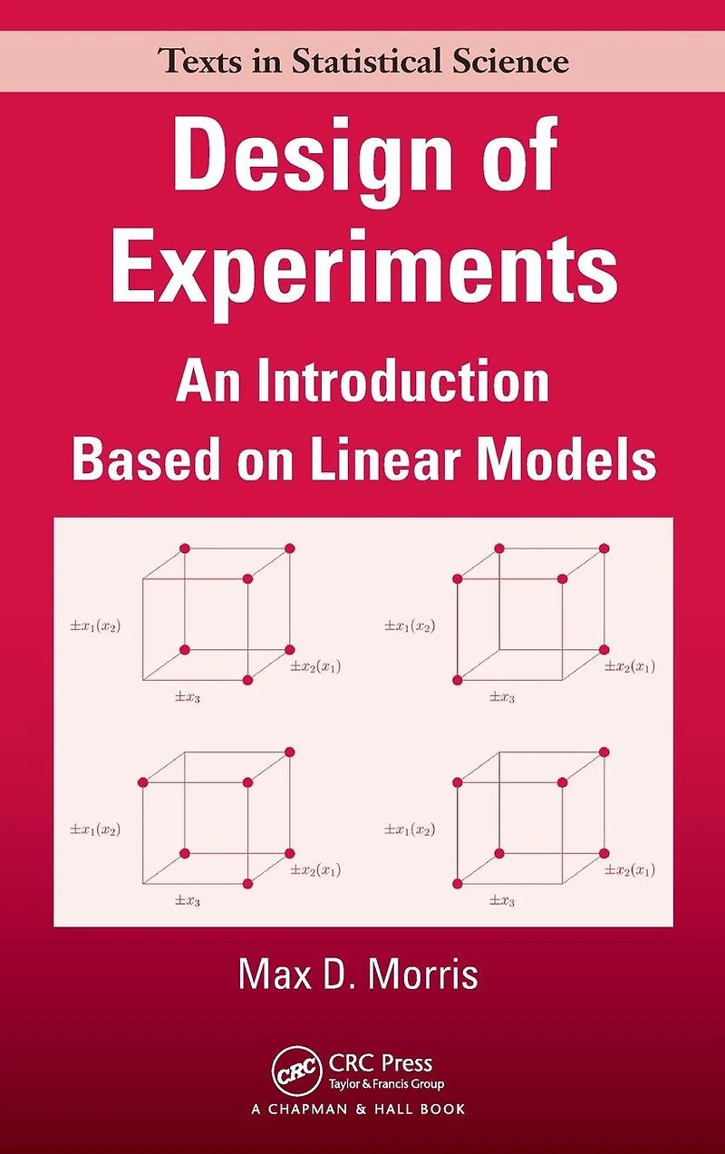 Design of Experiments: An Introduction Based on Linear Models