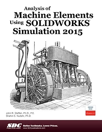 Analysis of Machine Elements Using SOLIDWORKS Simulation 2015