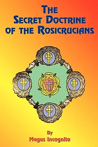 the Secret Doctrine of Rosicrucians (Illustrated)