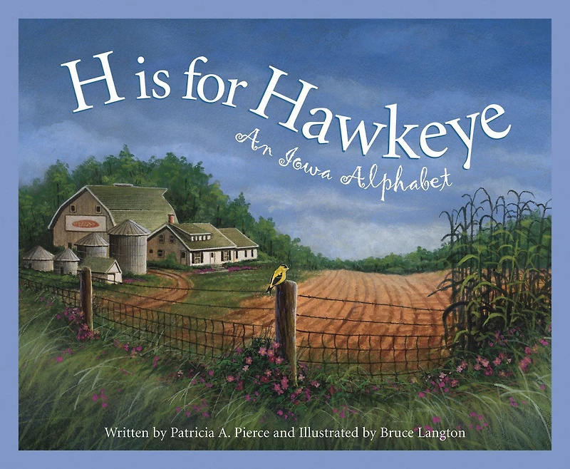 H is for Hawkeye: An Iowa Alphabet