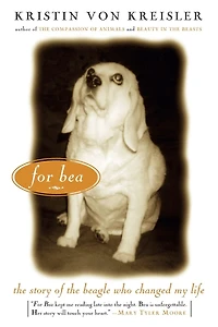 For Bea: the Story of Beagle Who Changed My Life