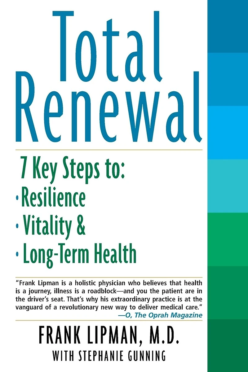 Total Renewal: 7 Key Steps to Resilience, Vitality & Long-Term Health
