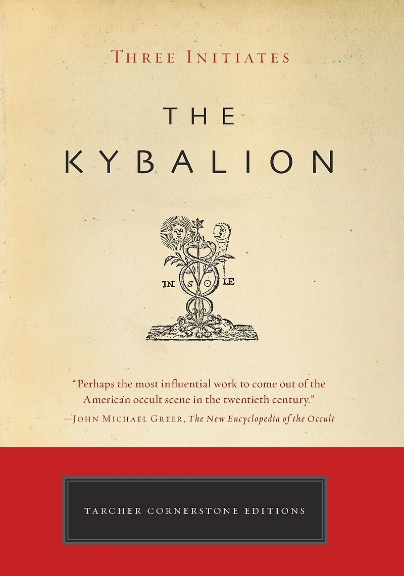 the Kybalion: A Study of Hermetic Philosophy Ancient Egypt and Greece