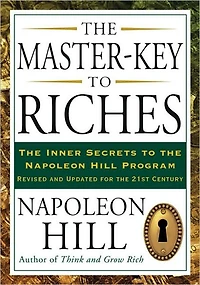the Master-Key to Riches: Inner Secrets Napoleon Hill Program, Revised and Updated