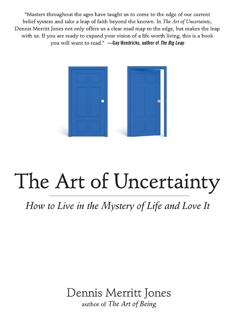the Art of Uncertainty: How to Live Mystery Life and Love It