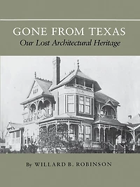 Gone From Texas: Our Lost Architectural Heritage