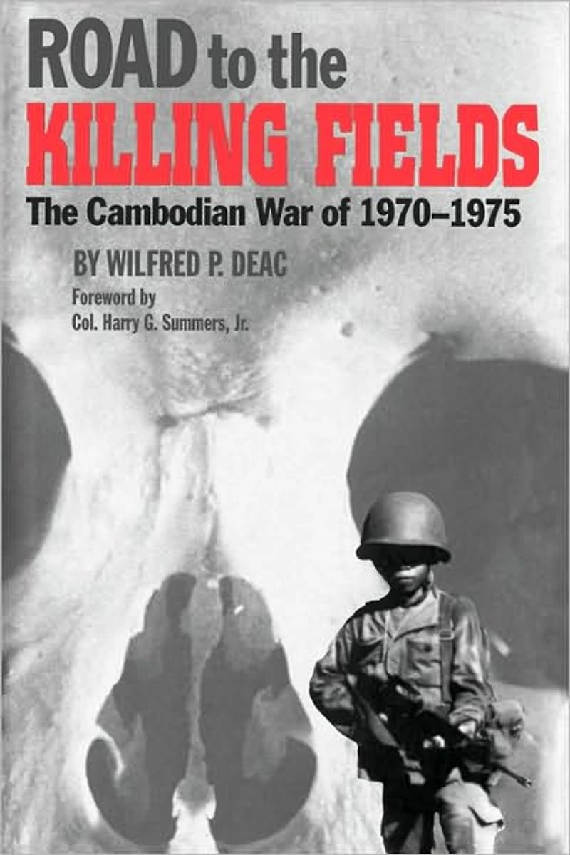 Road to the Killing Fields: The Cambodian War of 1970-1975