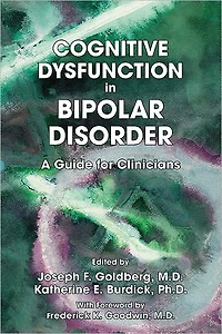 Cognitive Dysfunction in Bipolar Disorder: A Guide for Clinicians