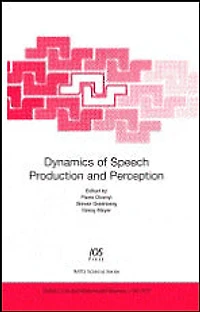 Dynamics of Speech Production and Perception