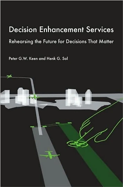Decision Enhancement Services: Rehearsing the Future for Decisions That Matter