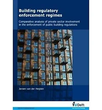 Building Regulatory Enforcement Regimes - Comparative Analysis of Private Sector Involvement in the Enforcement of Public Building Regulations