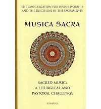 Musica Sacra: Music at Mass, A Liturgical and Pastoral Challenge